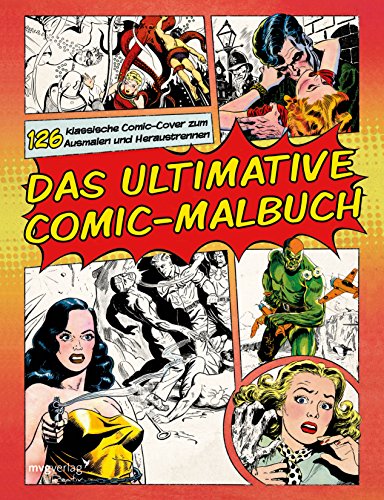 Das ultimative Comic-Malbuch: 126 klassische Comic-Cover zum Ausmalen und Heraustrennen